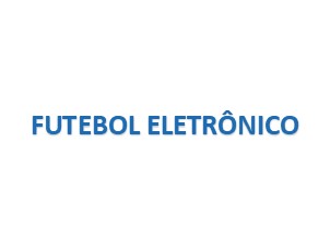FUTEBOL ELETRÔNICO