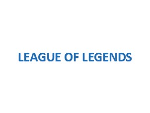 LEAGUE OF LEGENDS